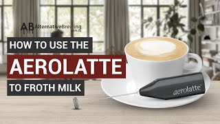 How To Use the AeroLatte To Froth Milk [upl. by Ahsikat]