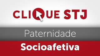 Clique STJ  Paternidade Socioafetiva 05102018 [upl. by Mellar]