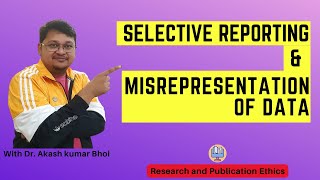 Selective Reporting amp Misrepresentation of Data  eSupport for Research  2022  Dr Akash Bhoi [upl. by Parsifal]