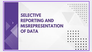 Selective reporting and misrepresentation of data [upl. by Aklam]