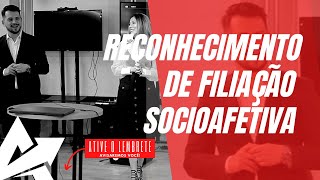 DIREITO DE FAMÍLIA Reconhecimento de filiação socioafetiva [upl. by Gianni]